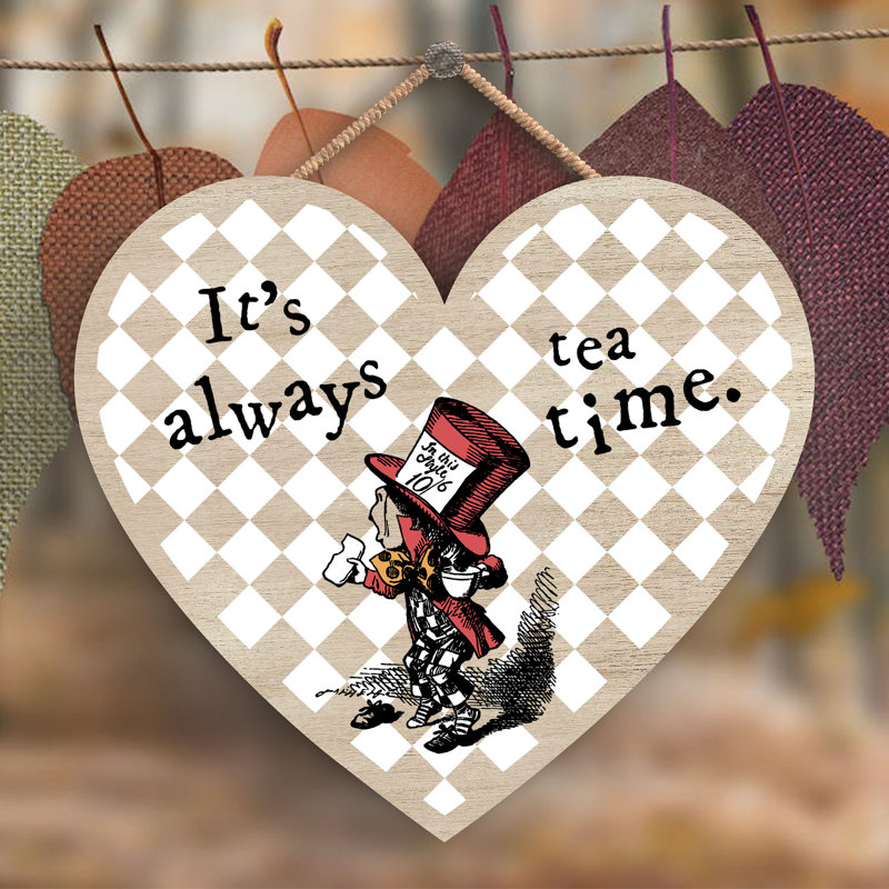 Always Tea Time Alice in Wonderland Wooden Heart Wall Décor
