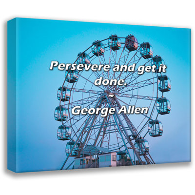 Artsy Quote "Persevere and get it done." By George Allen Gallery Wrapped Canvas