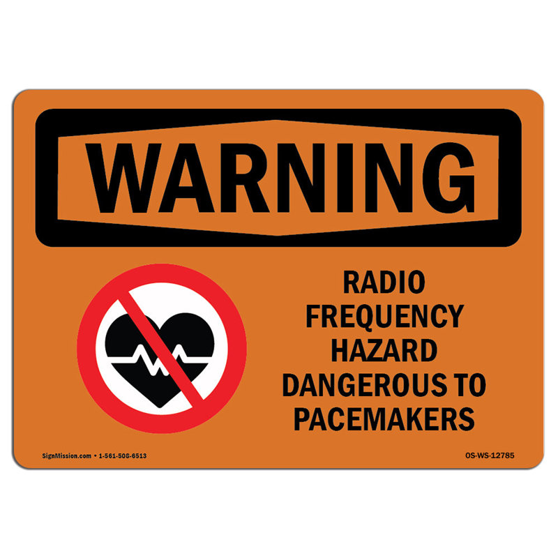 Osha Warning Sign - Radio Frequency Hazard Dangerous Pacemaker, 12" H x 18" W x 0.1" D
