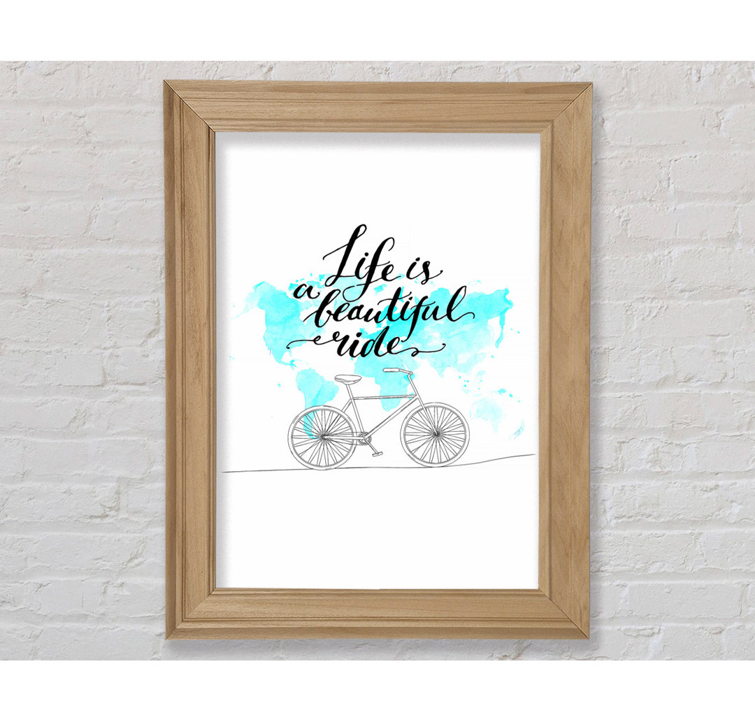 Life Is A Beautiful Ride - Einzelbildrahmen Typografie