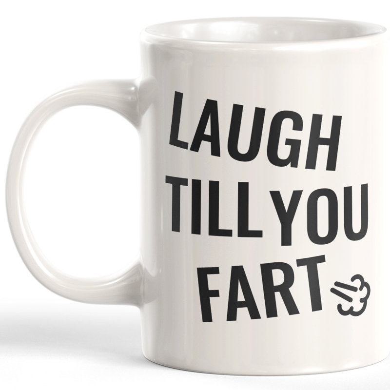 Tasse à café Laugh until you fart, Céramique, 11 oz