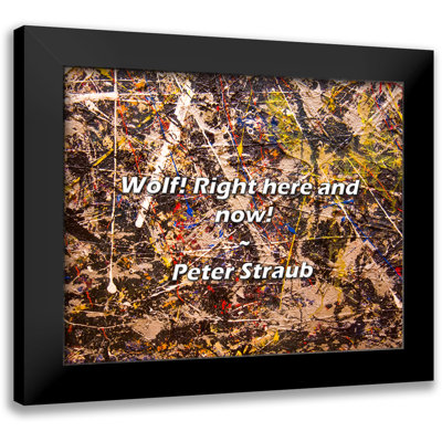 Peter Straub Quote: Wolf! Right here and now!