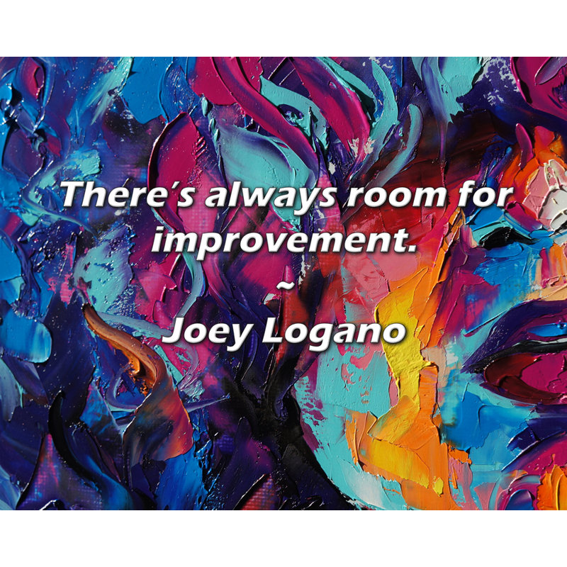 Citation artistique «Il y a toujours place à l'amélioration». Toile tendue par Joey Logano, H 40 po x l 28 po