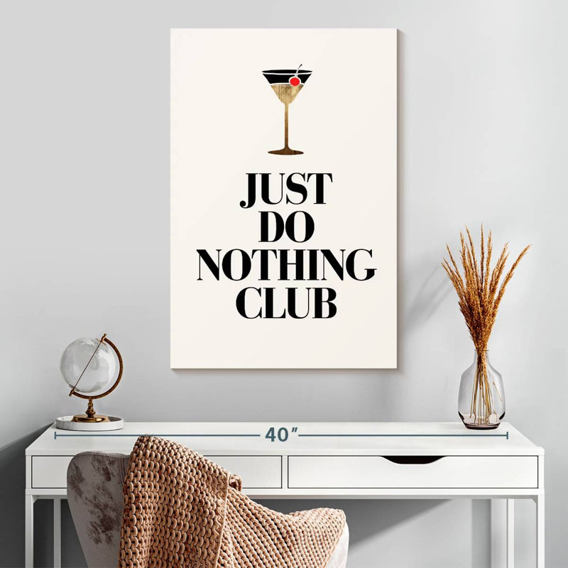 Just Do Nothing, 30" H x 20" W