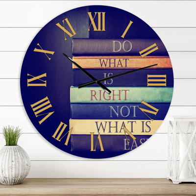 Do What Is Right Not What Is Easy II - Traditional wall clock