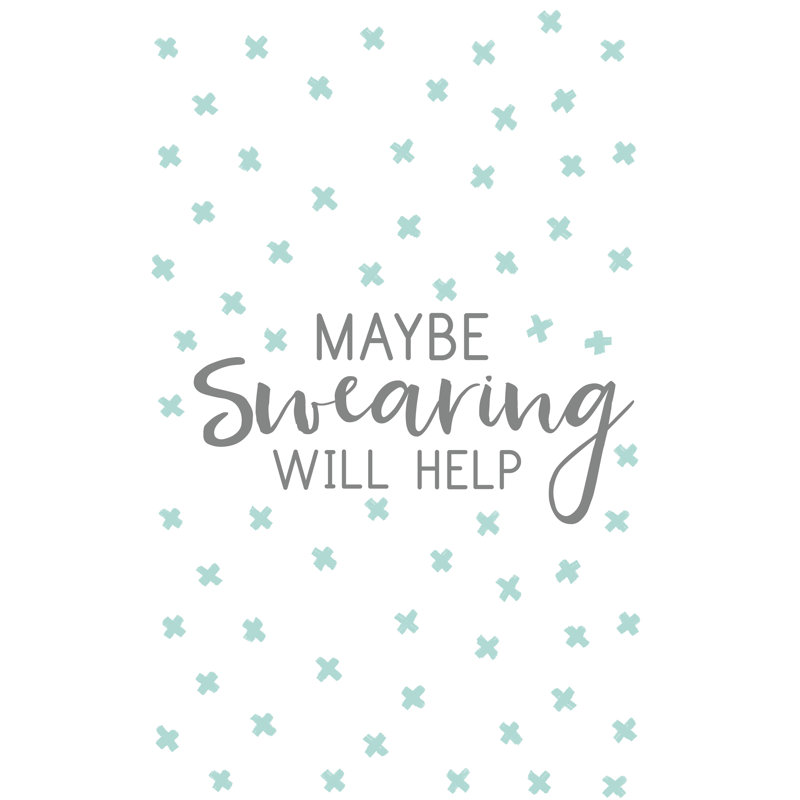 Maybe Swearing - Wrapped Canvas Print, 30cm H x 20cm W x 3.8cm D
