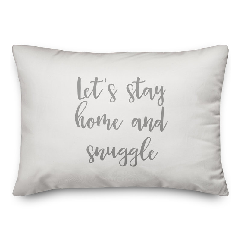  Let's Stay Home And Snuggle Throw Pillow, Gray/White