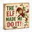 The Elf Made Me Do It