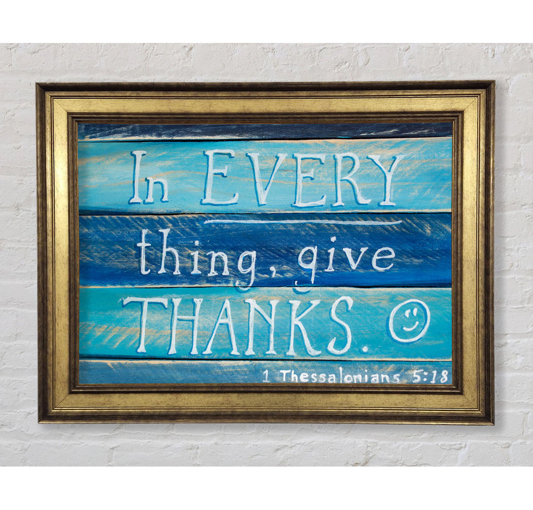 Gerahmtes Leinwandbild In Every Thing Give Thanks