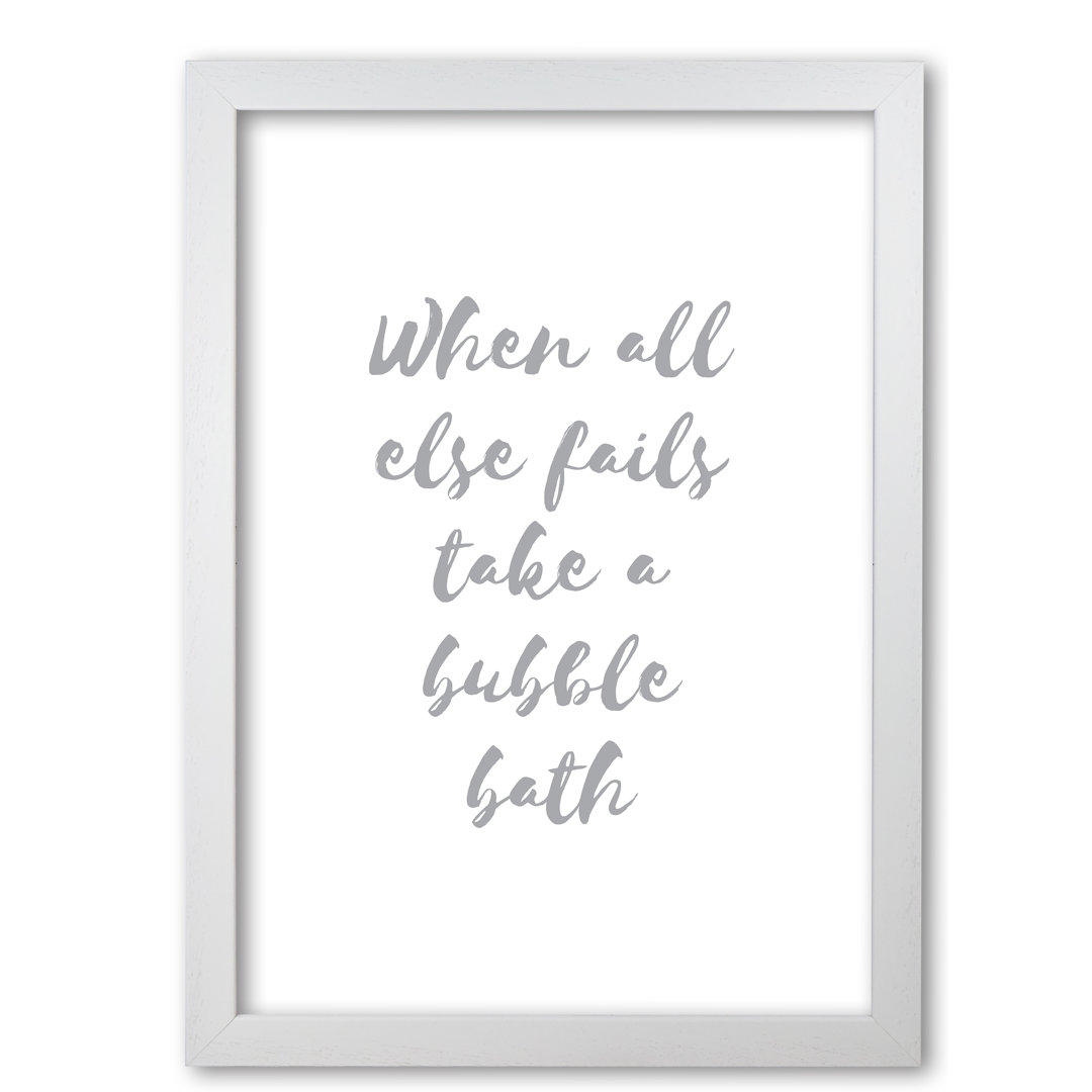 When All Else Fails Take A Bubble Bath - Print
