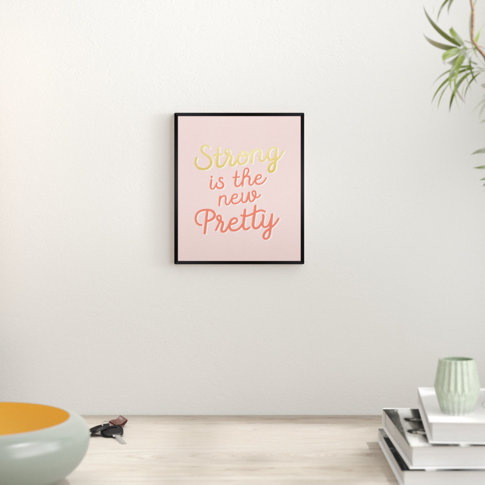 Strong is Pretty by Oliver Gal - Textual Art Typography Print