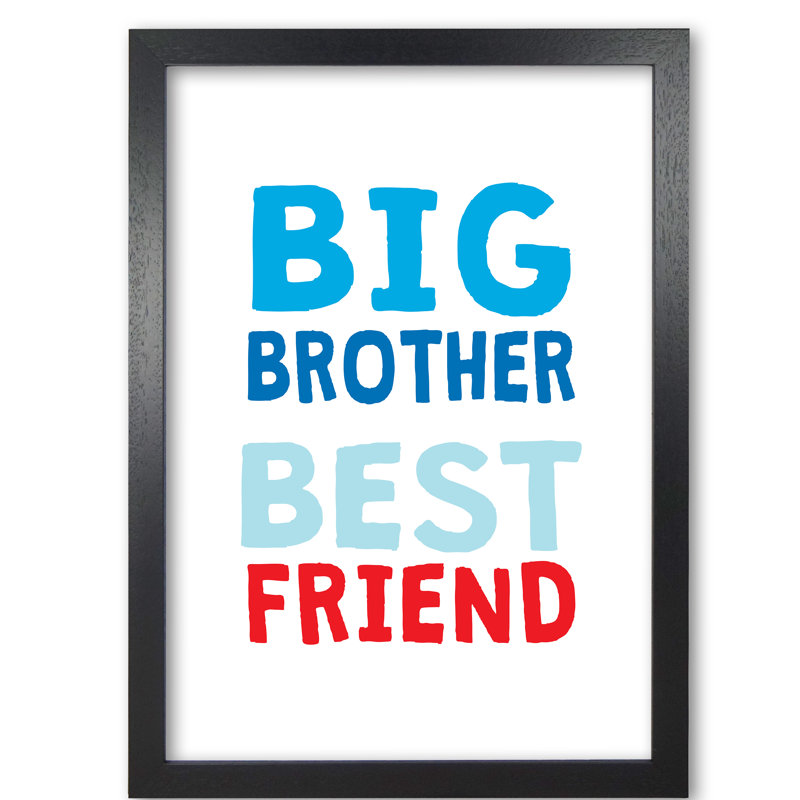 Big Brother Best Friend - Rectangle Print, 42 cm H x 30 cm W x 5 cm D, Black Grain Frame
