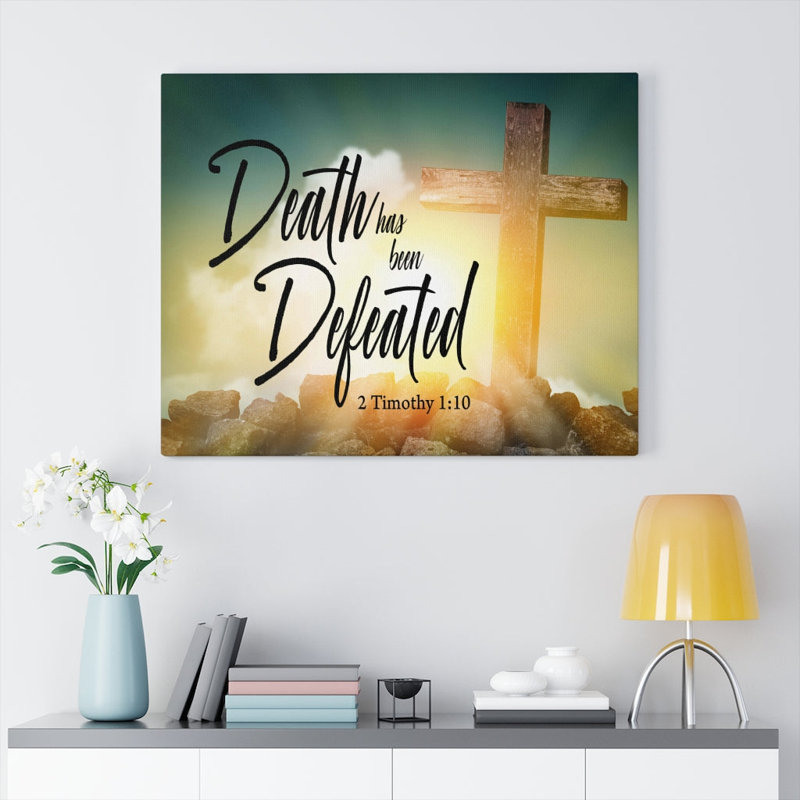 Death Has Been Defeated 2 Timothy 1:10 - Wrapped Canvas Print, 46cm H x 61cm W