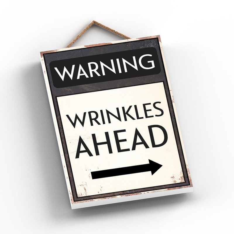 Warning Wrinkles Ahead - Print on MDF