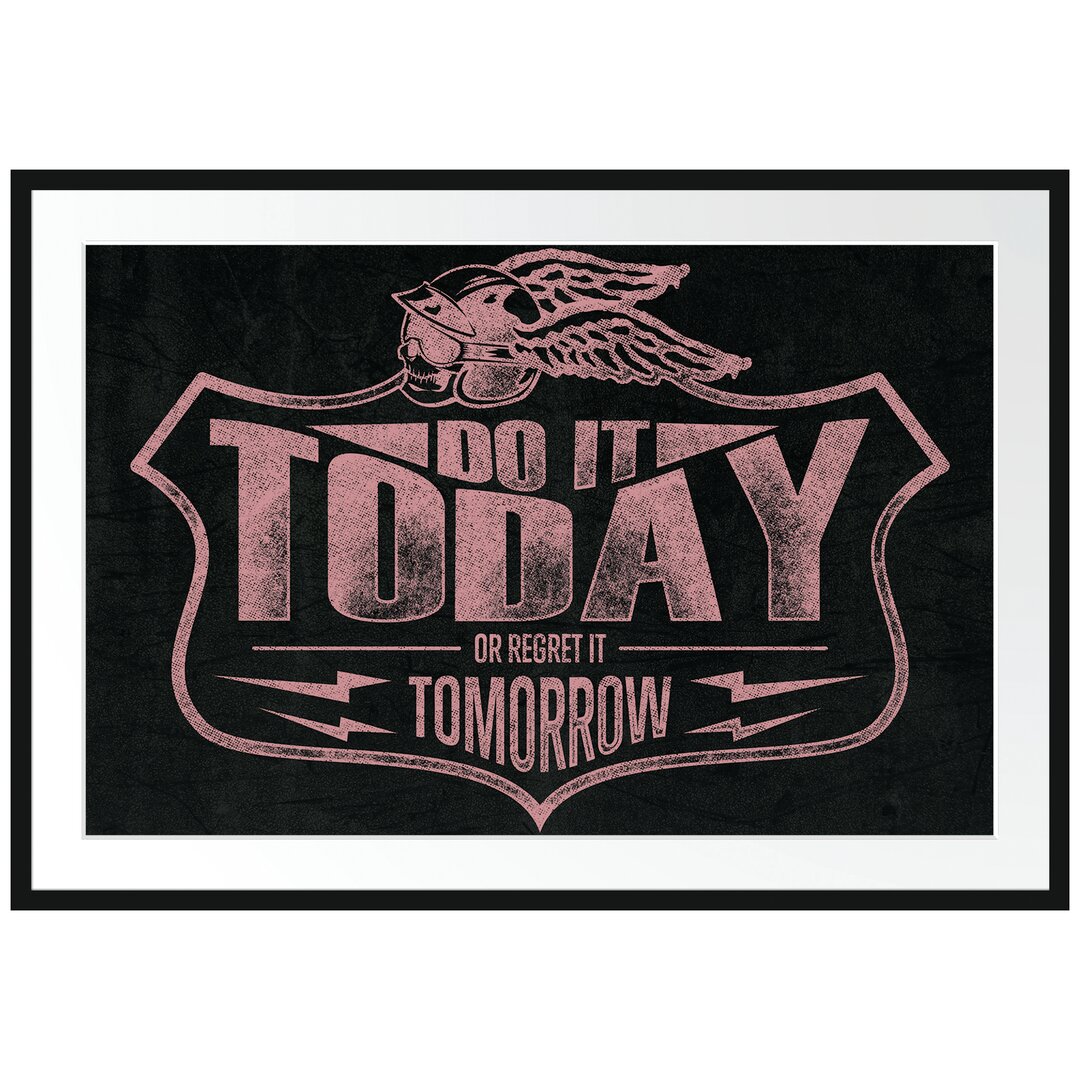 Gerahmtes Poster Do It Today Schwarz