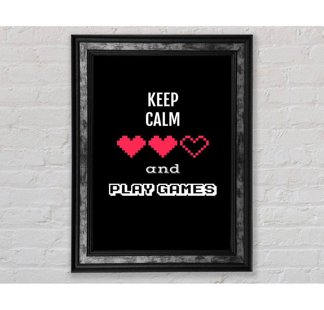 Keep Calm And Play Games - Single Picture Frame Typography