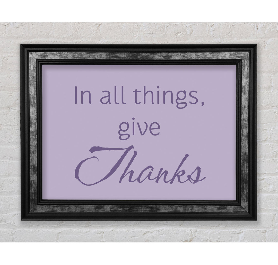 Home Zitat In All Things Give Thanks Lilac - Single Picture Frame Typography