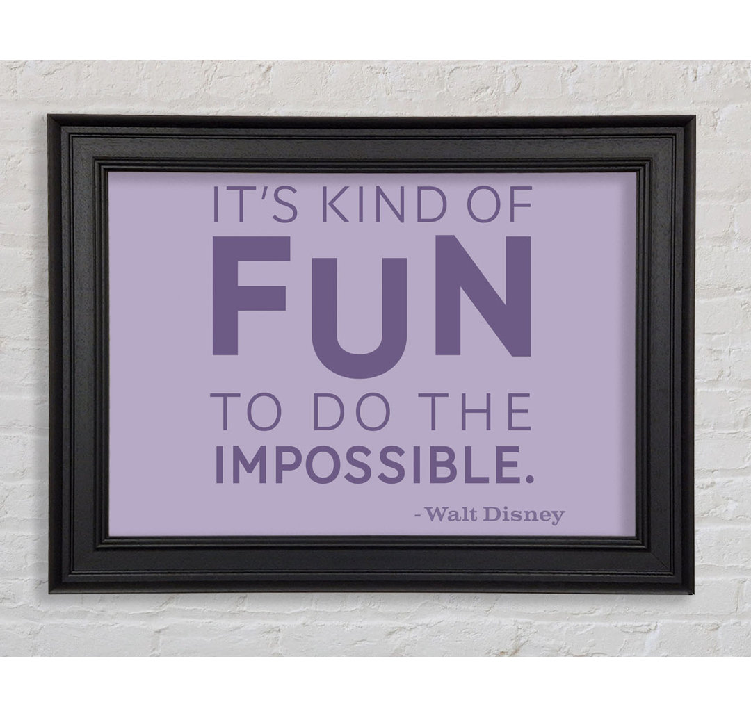 Filmzitat Walt Disney It's Kind Of Fun Lilac Gerahmter Druck