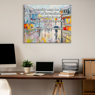 Toile tendue de la galerie ArtsyQuotes par Phillip Gary Smith: «La nécessité est peut-être la mère de l’invention, mais l’ingéniosité est la bombe du succès.»