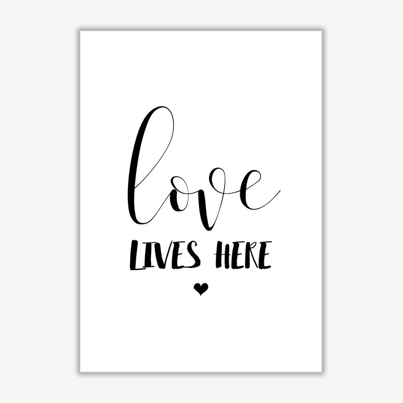 Love Lives Here - Print, 30 cm H x 21 cm W x 1 cm D, No Frame