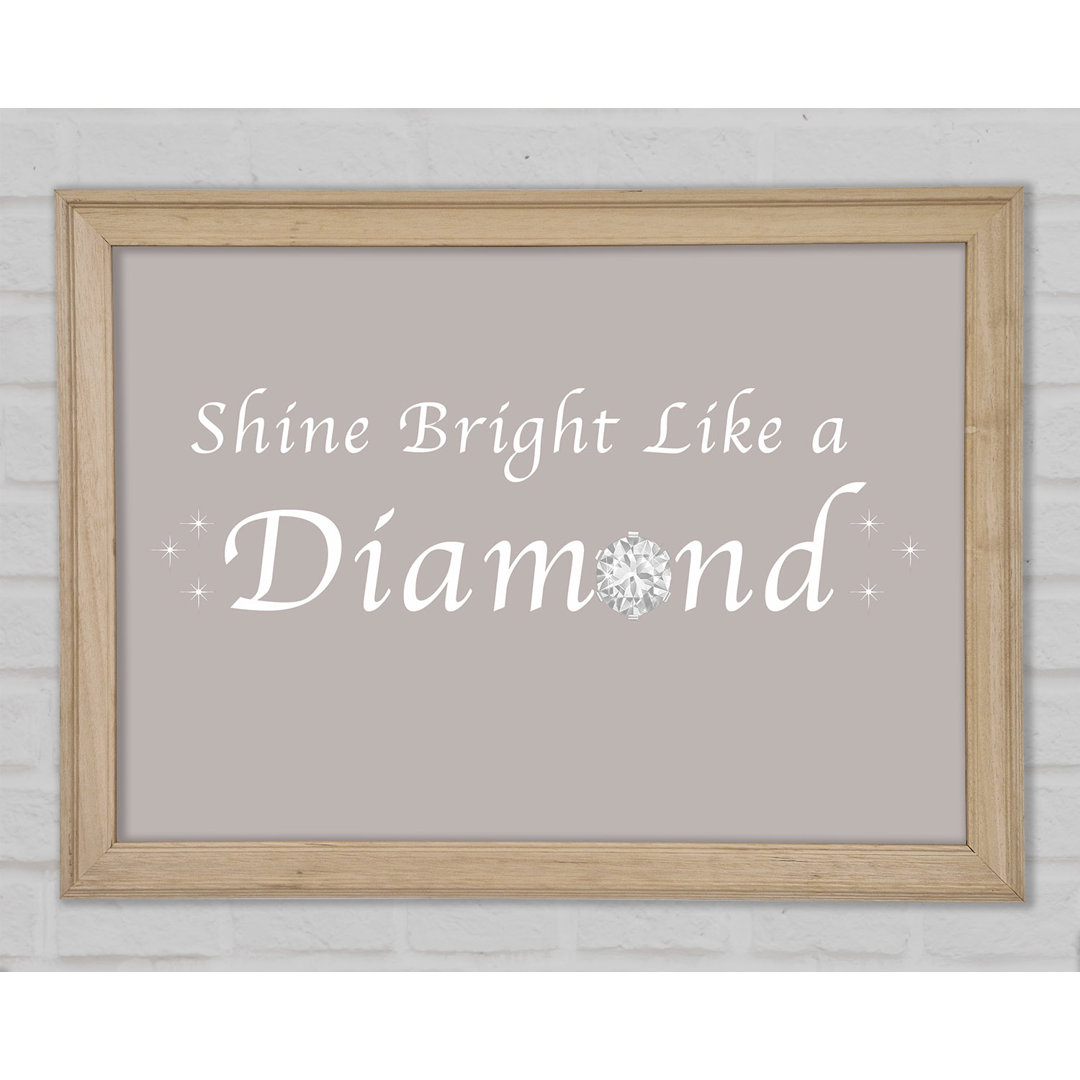 Musik Zitat Shine Bright Like A Diamond Rihanna Beige Gerahmter Druck