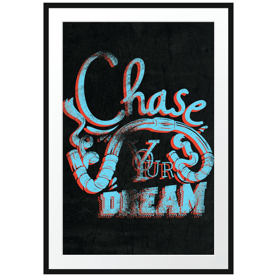 Gerahmtes Poster Chase Your Dream Schwarz