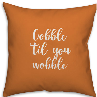  Coussin Gobble Til You Wobble