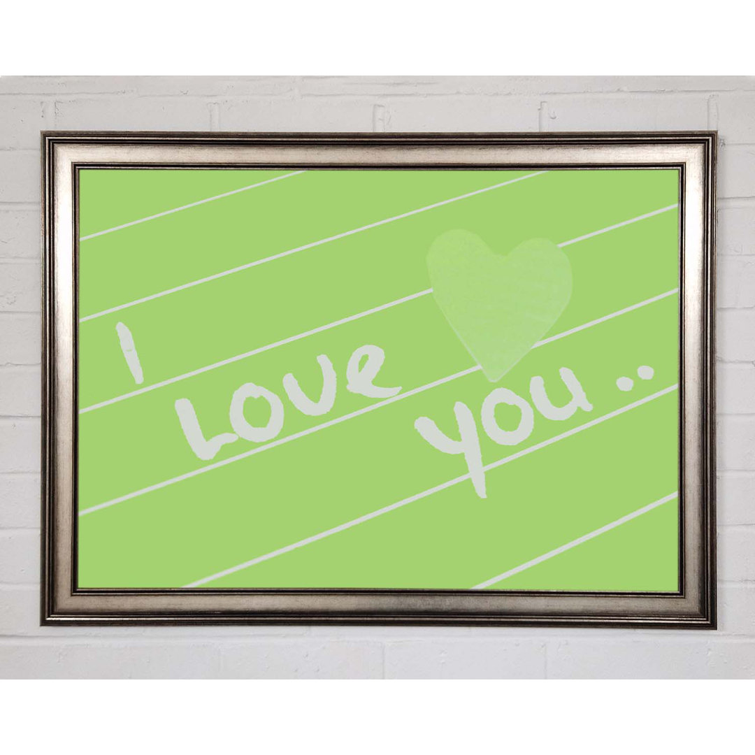 Gerahmtes Poster Liebe Zitat Ich liebe dich Herz Lime Green