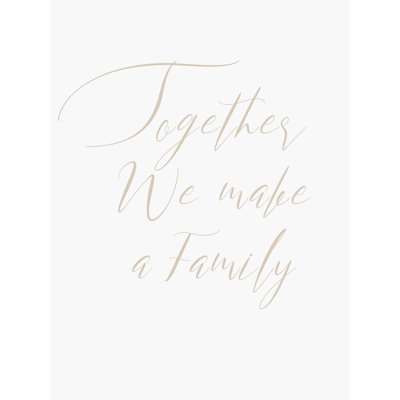 " Together We Make A Family "