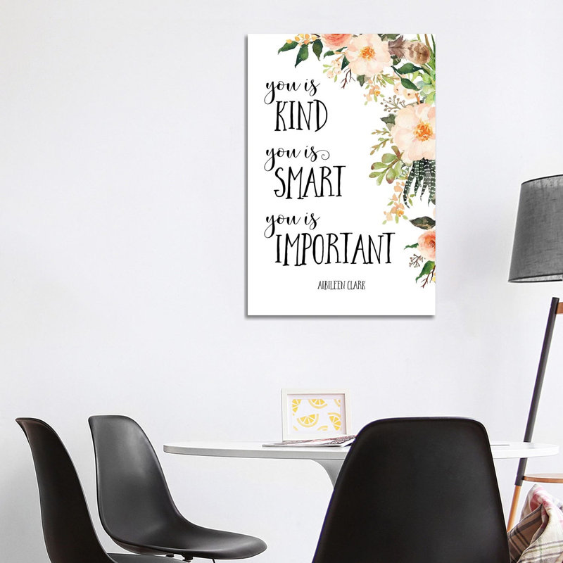 You Is Kind, You Is Smart, You Is Important - Print on Canvas, Wrapped Canvas, 101.6 cm H x 66.04 cm W x 3.175 cm D