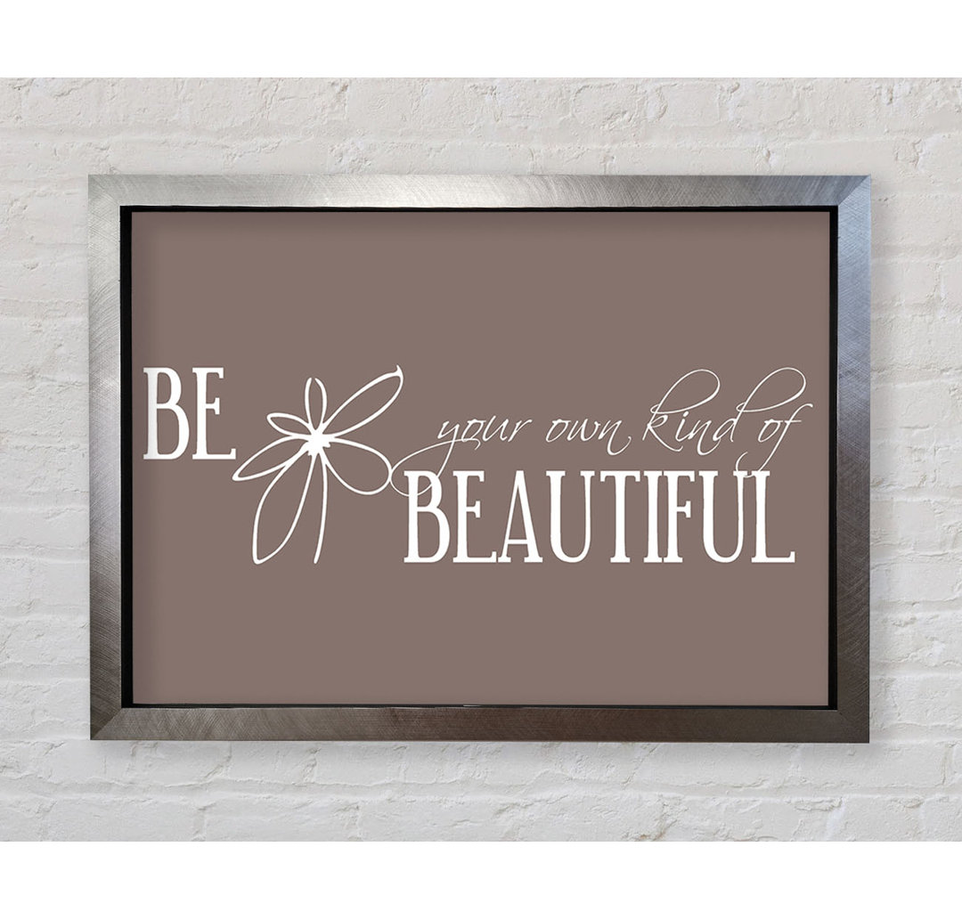 Be Your Own Kind Beige - Drucken