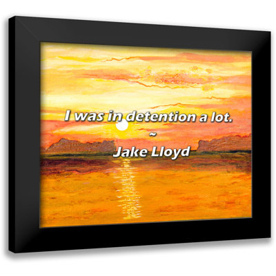 Jake Lloyd Quote: I was in detention a lot.