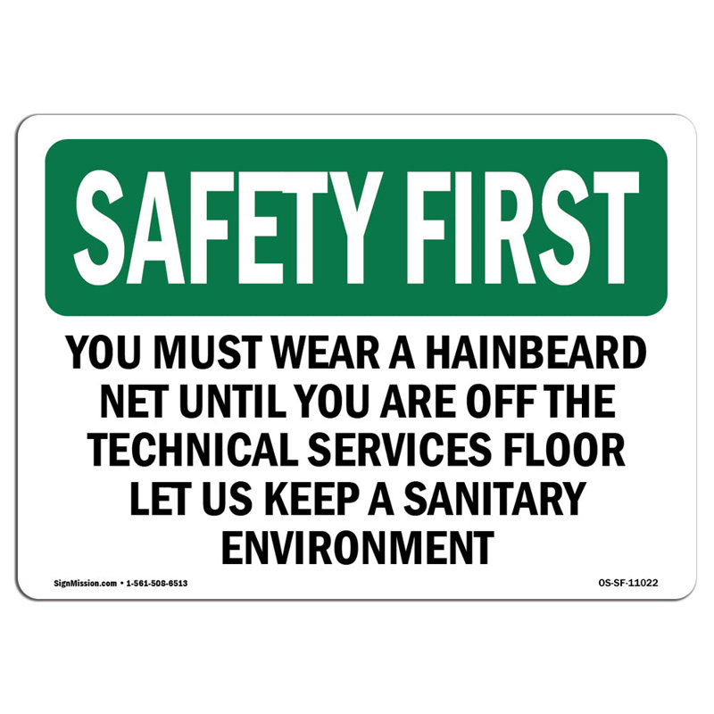 OSHA SAFETY FIRST Sign - You Must Wear A Hair Beard Net Until You, 12" H x 18" W x 0.1" D