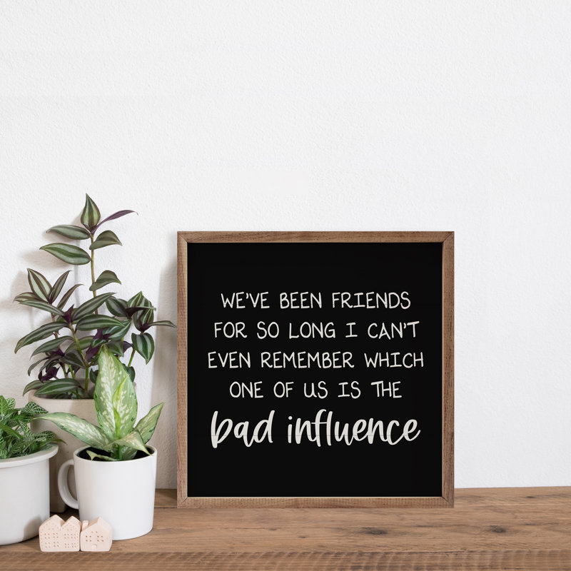 Bad Influence - noir, H 16 po x l 16 po x P 1 po, Noir