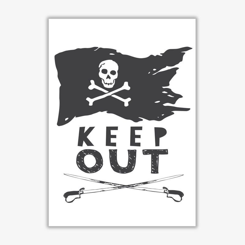Pirate Keep Out Textual Art Print By Pixy Paper by Pixy Paper - Single Picture Frame Print, 29.7cm H x 21cm W, Print Only