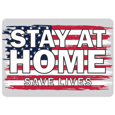 Stay At Home Save Lives Aluminum Sign 12 x 18