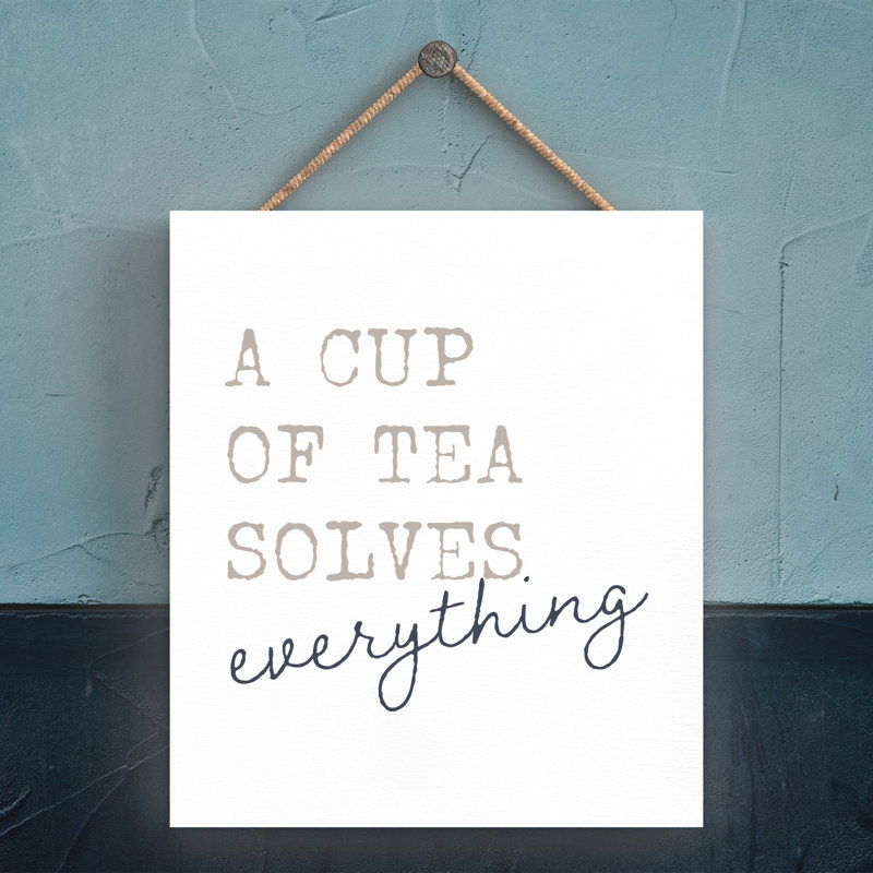 Vivid Squid Wholesale A Cup Of Tea Solves Everything - No Frame Print on Wood