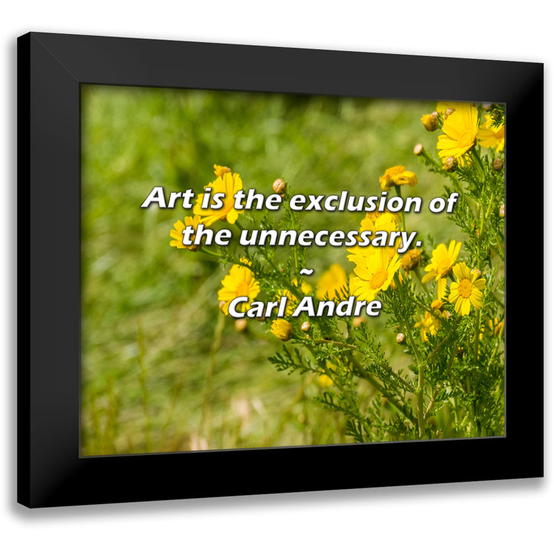 Carl Andre Citation: L'art est l'exclusion de l'inutile.