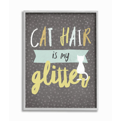 " Cat Hair Is My Glitter Quote Feline Pet Polka Dot Comedy " by Gigi Louise