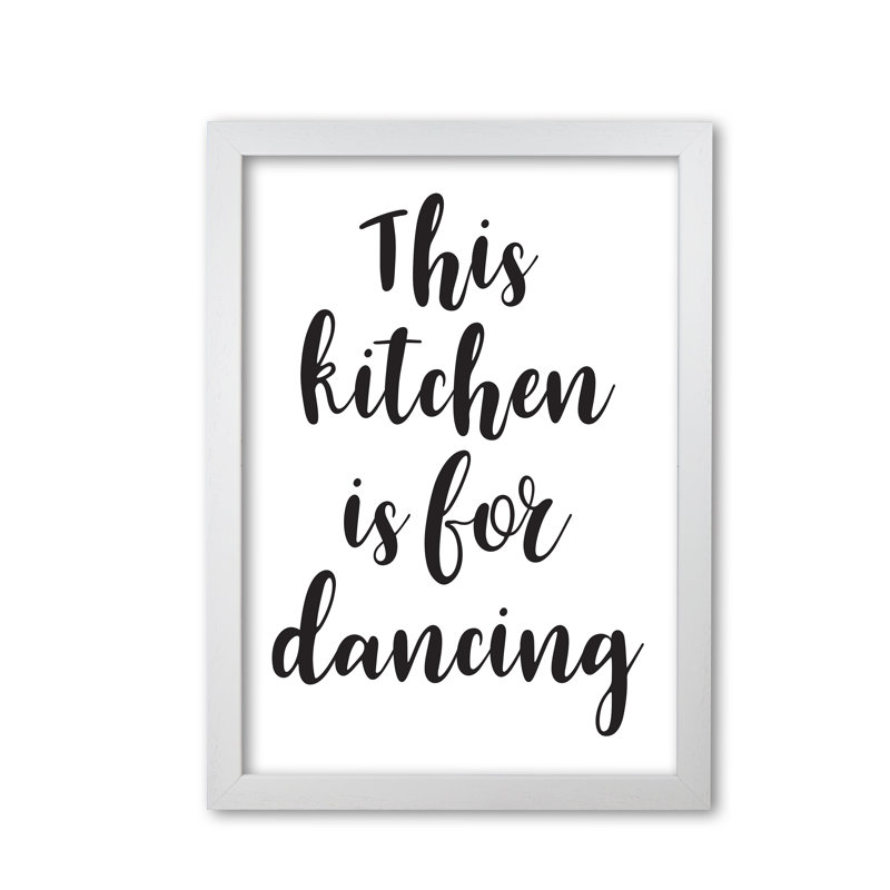 This Kitchen Is For Dancing - Single Picture Frame Print, White Grain Frame, 42 cm H x 30 cm W x 5 cm D