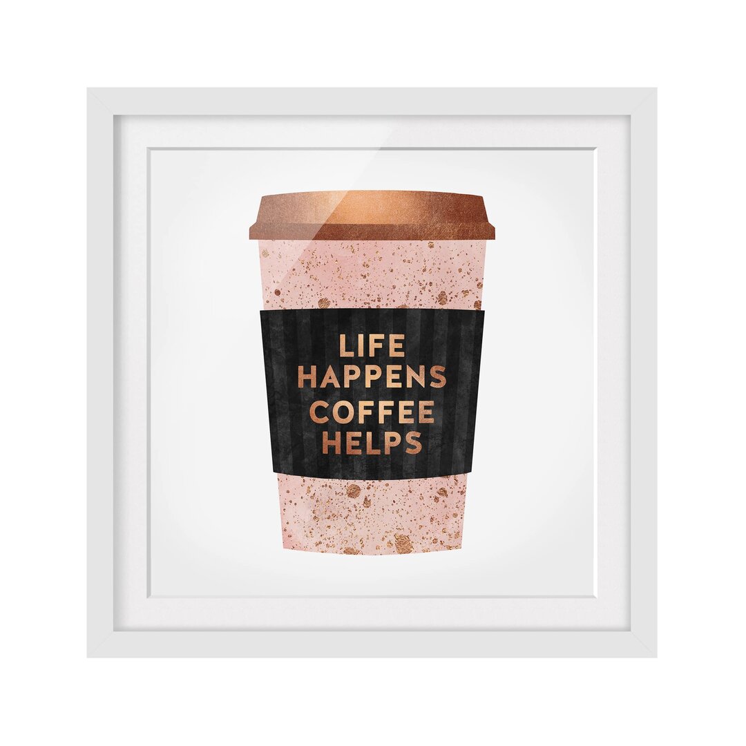 Gerahmtes Bild – Life Happens Coffee Helps Gold – Quadratisch 1:1