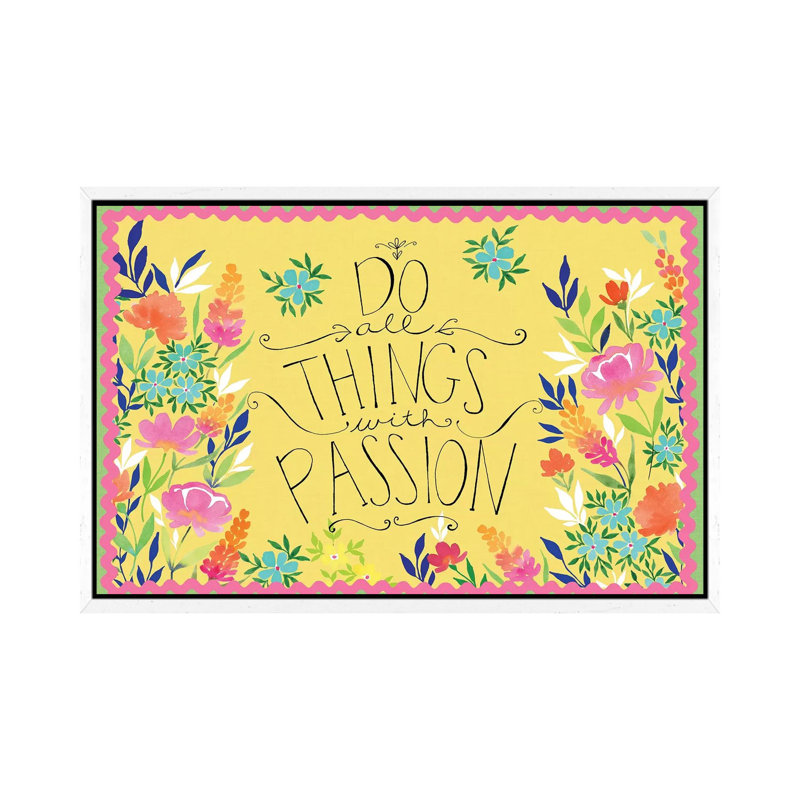 Do All Things With Passion by Stephanie Ryan - Print on Canvas, White Floater Framed, 101.6cm H x 152.4cm W x 3.81cm D
