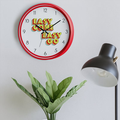 Round Easy Come Easy Go Wall Clock