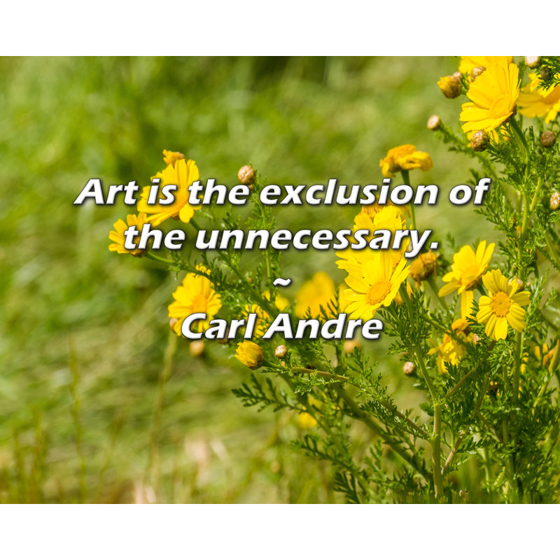 Carl Andre Citation: L'art est l'exclusion de l'inutile., H 26 po x l 32 po