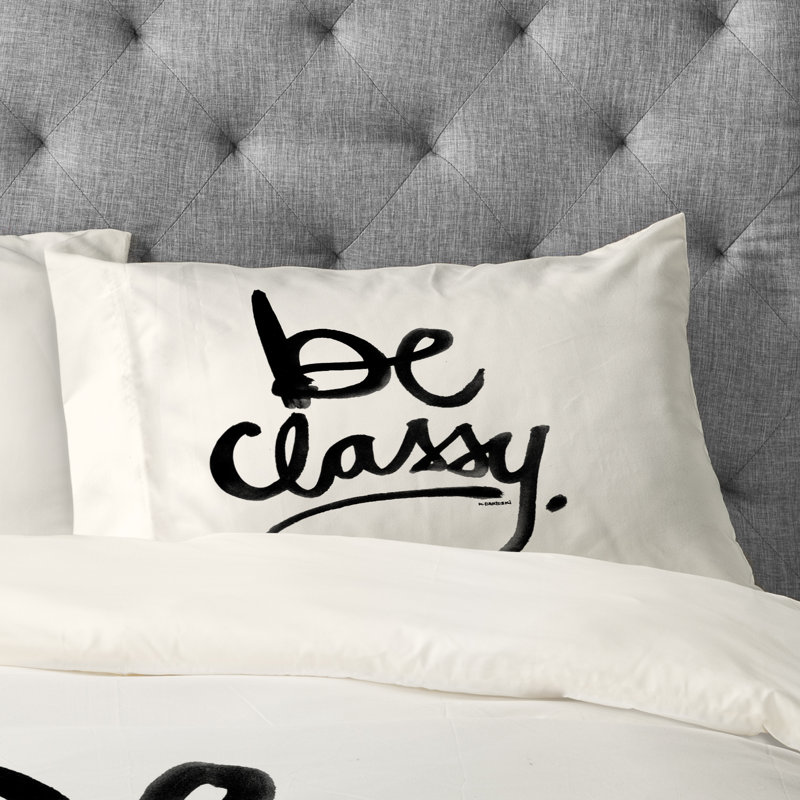 Kal Barteski Be Classy Pillowcase, Standard