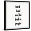 Work Hard And Be Kind To People - Single Picture Frame Print-37911517