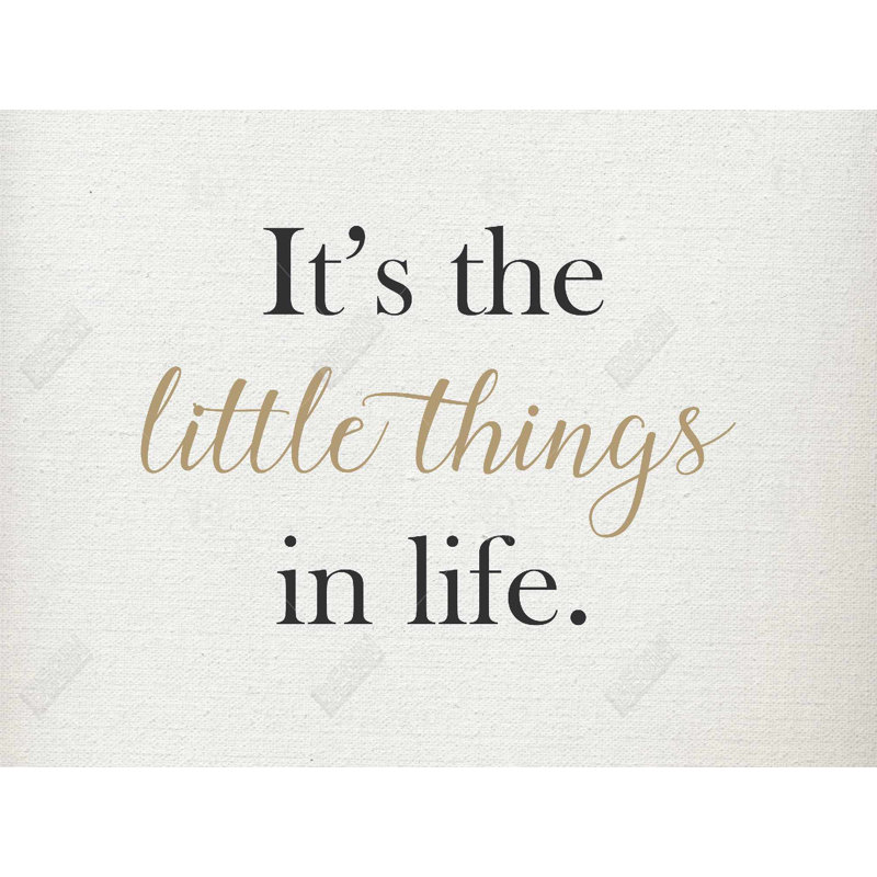 «It's the Little Things in Life - Motivation», art sur toile