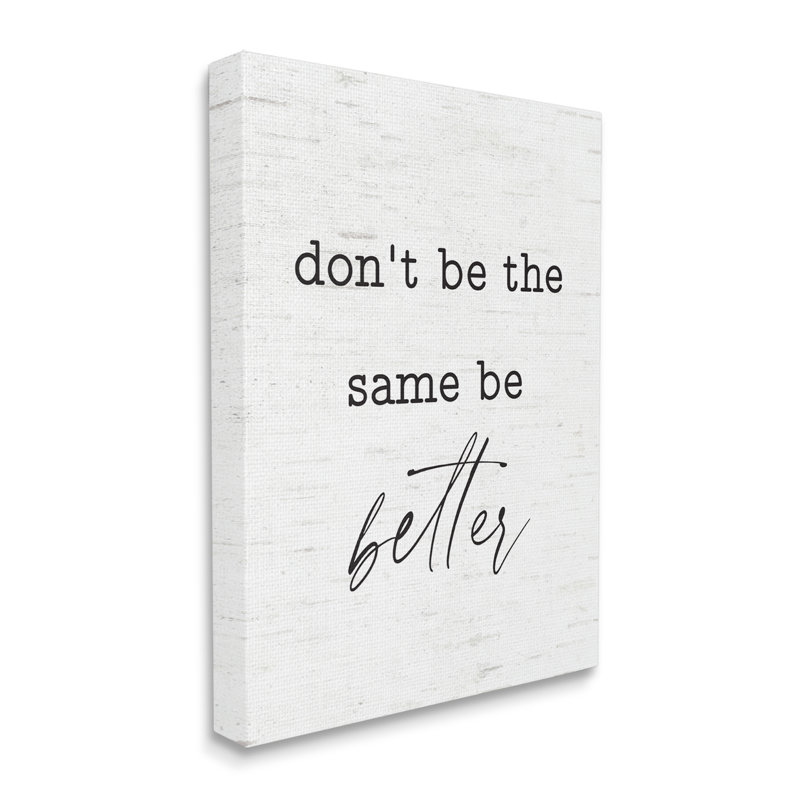 «Don't be the identique», «Be Better», phrase par machine à écrire, texte par lettres et doublure - Art textuel, Toile tendue