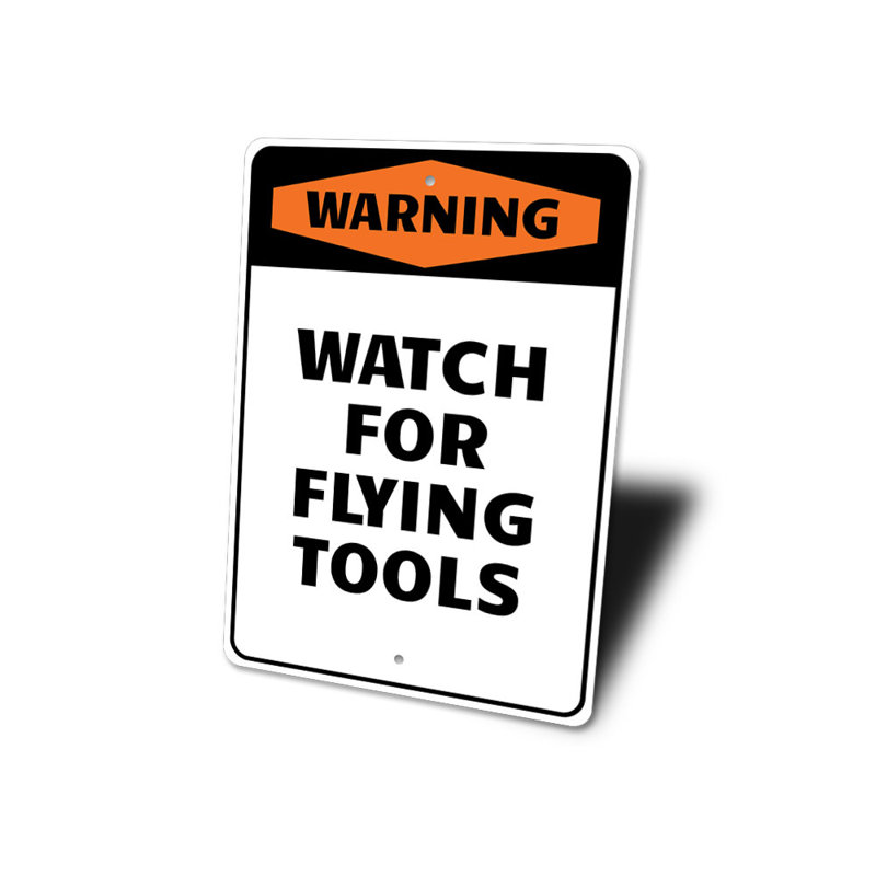 Panneau en aluminium «Watch for Flying Tools», H 18 po x l 12 po x P 0,06 po