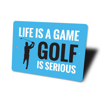 Life Is A Game Golf Aluminum Sign